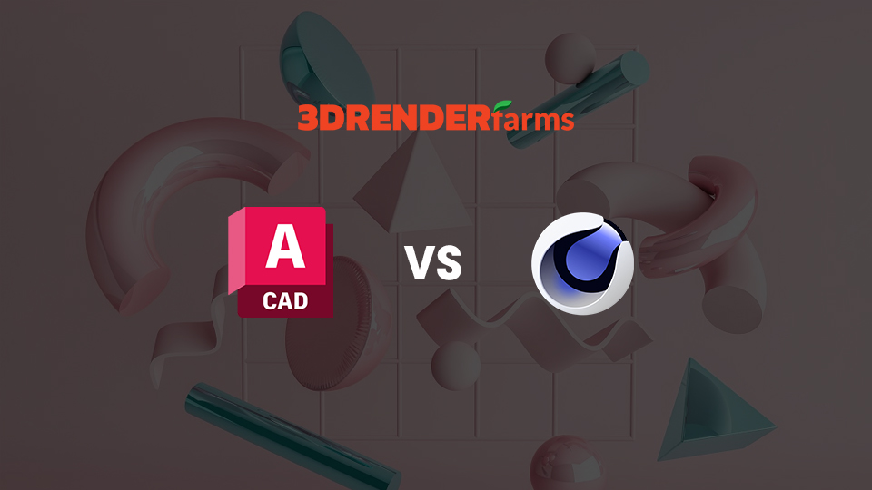 AutoCAD vs Cinema 4D: Phần mềm 3D nào tốt hơn?