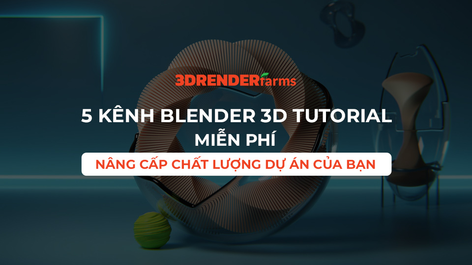 5 kênh Blender 3D Tutorial miễn phí hàng đầu