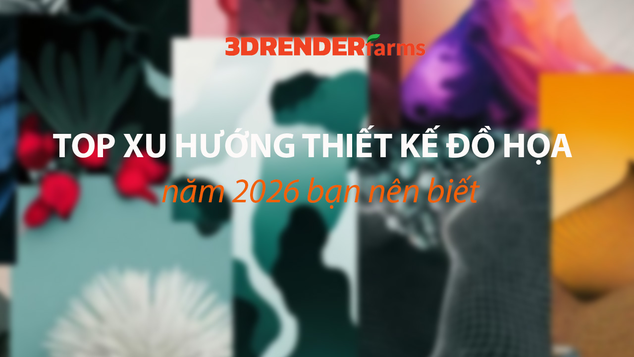 Top Xu Hướng Thiết Kế Đồ Họa Năm 2026 Bạn Nên Biết Top Xu Hướng Thiết Kế Đồ Họa Năm 2026 Bạn Nên Biết