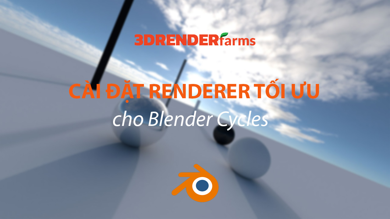 Cài Đặt Render Tối Ưu Cho Blender Cycles