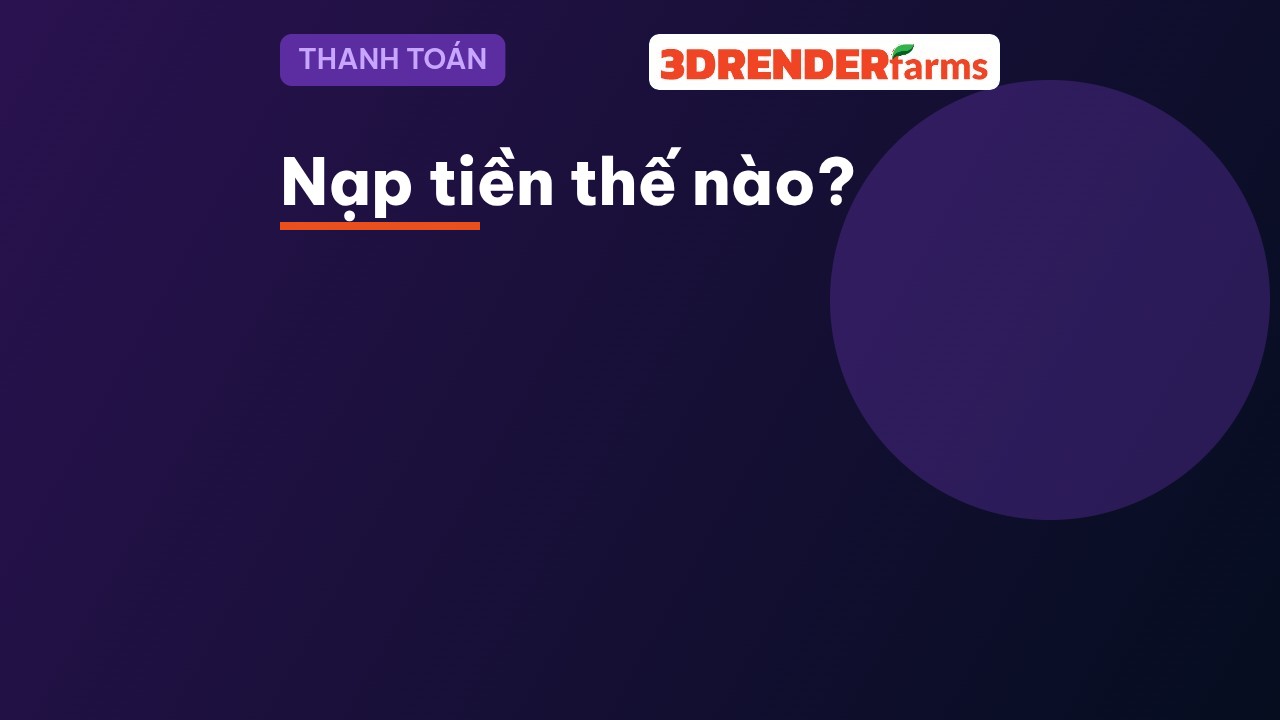 Thanh toán render farm từ Việt Nam: thẻ quốc tế, chuyển khoản nội địa và hóa đơn VAT